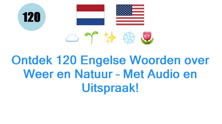Ontdek 120 Engelse Woorden over Weer en Natuur – Met Audio en Uitspraak!